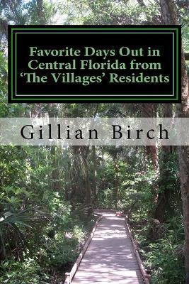Favorite Days Out in Central Florida from The Villages Residents - Gillian Birch