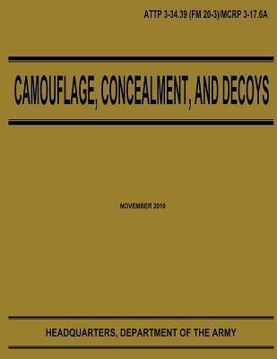 Camouflage, Concealment, and Decoys (ATTP 3-34.39) - Department Of The Army