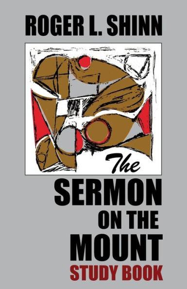The Sermon on the Mount Study Book - Roger L. Shinn