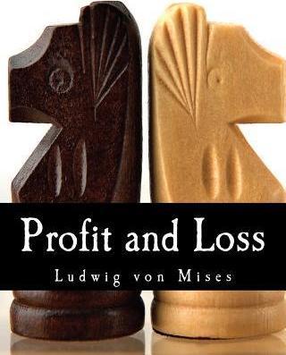 Profit and Loss (Large Print Edition) - Ludwig Von Mises