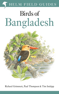 Field Guide to the Birds of Bangladesh - Richard Grimmett