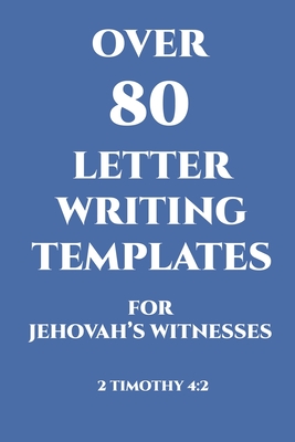 Over 80 Letter Writing Templates for Jehovah's Witnesses: JW Gift Idea - Julie Parks
