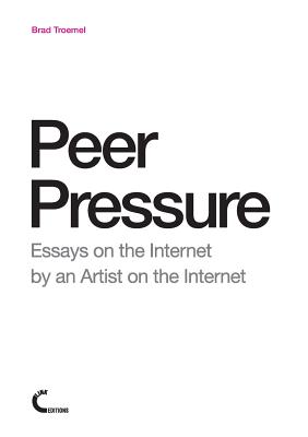 Peer Pressure - Brad Troemel