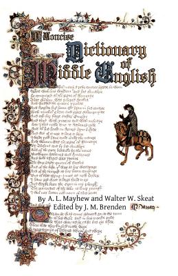 A Concise Dictionary of Middle English: from A.D. 1150 to 1580 - Walter William Skeat