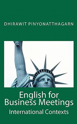 English for Business Meetings - Dhirawit Pinyonatthagarn Ph. D.