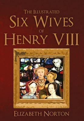 The Illustrated Six Wives of Henry VIII - Elizabeth Norton
