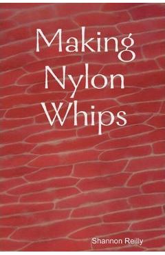 Making Nylon Whips - Shannon Reilly 
