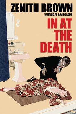 Coperta cărții 'In at the Death - Zenith Brown'