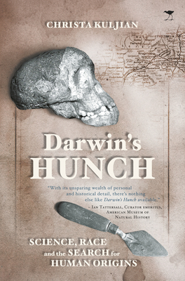 Darwin's Hunch: Science, Race, and the Search for Human Origins - Christa Kuljian