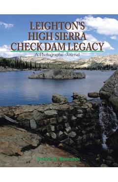 Coperta cărții 'Leighton's High Sierra Check Dam Legacy - Steve D. Bowman'