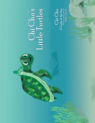 Chi Chu's Little Turtles: Chi Chu a Turtle of the Sea - David Bosse