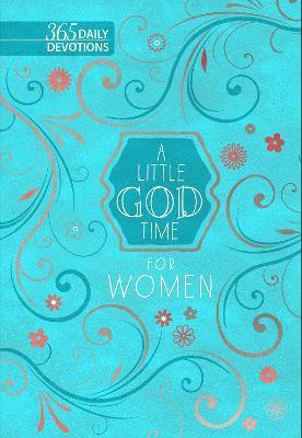 A Little God Time for Women: 365 Daily Devotions - Broadstreet Publishing Group Llc