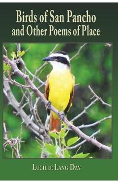 Coperta cărții 'Birds of San Pancho and Other Poems of Place - Lucille Lang Day'