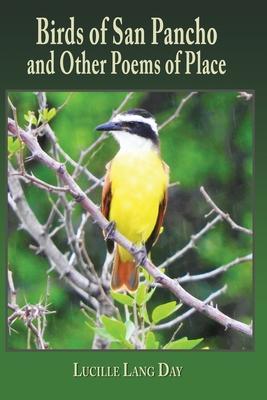 Birds of San Pancho and Other Poems of Place - Lucille Lang Day