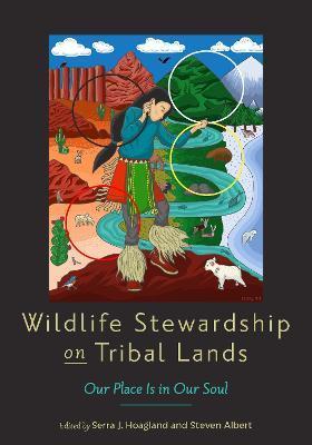 Wildlife Stewardship on Tribal Lands: Our Place Is in Our Soul - Serra J. Hoagland