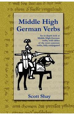 Coperta cărții 'Middle High German Verbs - Scott Shay'