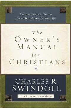 Poza produsului The Owner's Manual for Christians: The Essential Guide for a God-Honoring Life - Charles R. Swindoll