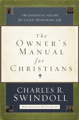 The Owner's Manual for Christians: The Essential Guide for a God-Honoring Life - Charles R. Swindoll
