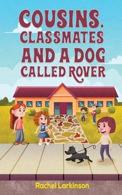 Cousins, Classmates and a Dog Called Rover - Rachel Larkinson