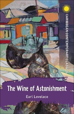 The Wine of Astonishment - Earl Lovelace