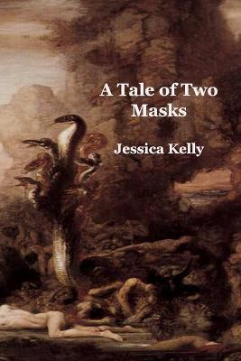 A Tale of Two Masks: A Transgender Psychopath's Search for Realization and Restraint - Jessica B. Kelly