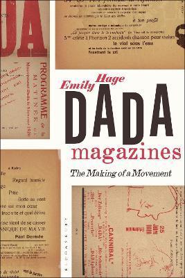 Dada Magazines: The Making of a Movement - Emily Hage