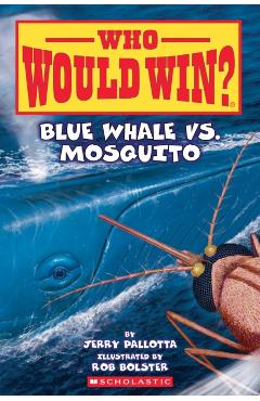 Blue Whale vs. Mosquito (Who Would Win? #29) - Jerry Pallotta