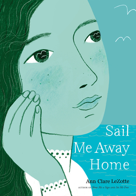 Sail Me Away Home (Show Me a Sign Trilogy, Book 3) - Ann Clare Lezotte