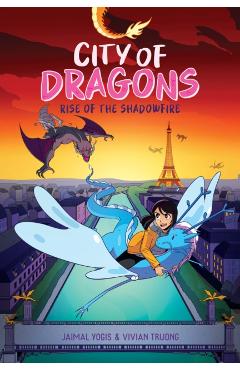 Rise of the Shadowfire: A Graphic Novel (City of Dragons #2) - Jaimal Yogis
