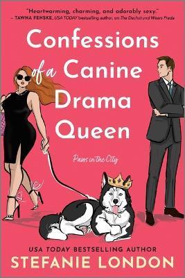 Confessions of a Canine Drama Queen - Stefanie London