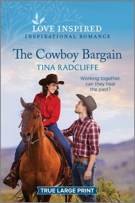 The Cowboy Bargain: An Uplifting Inspirational Romance - Tina Radcliffe