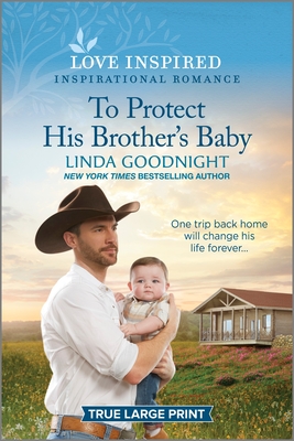 To Protect His Brother's Baby: An Uplifting Inspirational Romance - Linda Goodnight