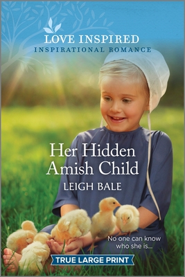 Her Hidden Amish Child: An Uplifting Inspirational Romance - Leigh Bale