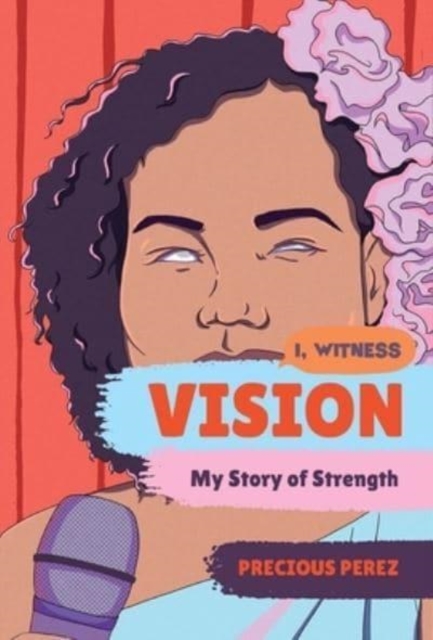 Vision: My Story of Strength - Precious Perez