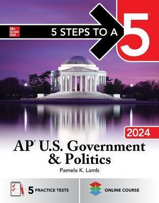 5 Steps to a 5: AP U.S. Government & Politics 2024 - Pamela Lamb
