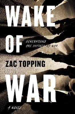 Wake of War - Zac Topping