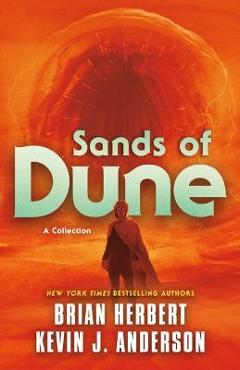 Poza produsului Sands of Dune: Novellas from the Worlds of Dune - Brian Herbert
