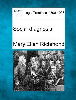 Social diagnosis. - Mary Ellen Richmond