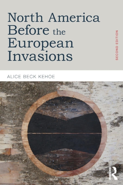 North America Before the European Invasions - Alice Beck Kehoe