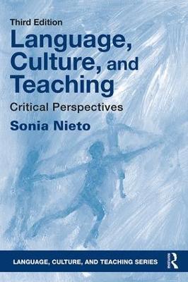 Language, Culture, and Teaching: Critical Perspectives - Sonia Nieto