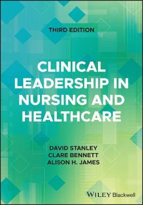 Clinical Leadership in Nursing and Healthcare - David Stanley