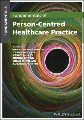 Fundamentals of Person-Centred Healthcare Practice - Tanya Mccance