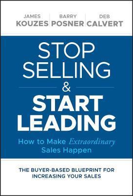 Stop Selling and Start Leading - James M. Kouzes