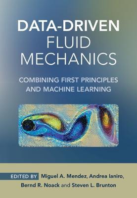 Data-Driven Fluid Mechanics: Combining First Principles and Machine Learning - Miguel A. Mendez