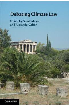 Poza produsului Debating Climate Law - Benoit Mayer