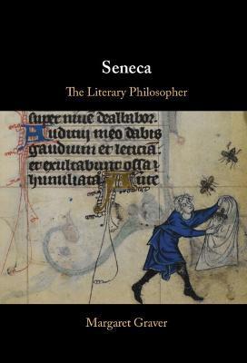 Seneca: The Literary Philosopher - Margaret Graver