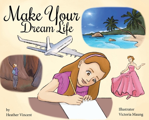 Make Your Dream Life - Heather Vincent