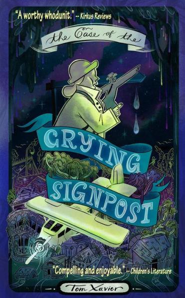 The Case of the Crying Signpost - Tom Xavier