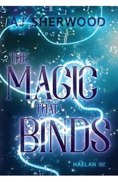Coperta cărții 'The Magic That Binds - Aj Sherwood'