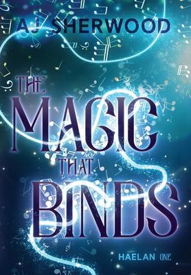 Coperta cărții 'The Magic That Binds - Aj Sherwood'